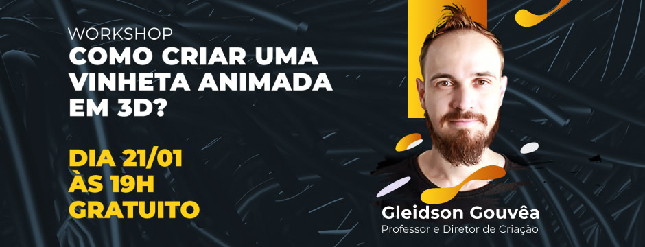 Workshop Como Criar uma Vinheta Animada em 3D?