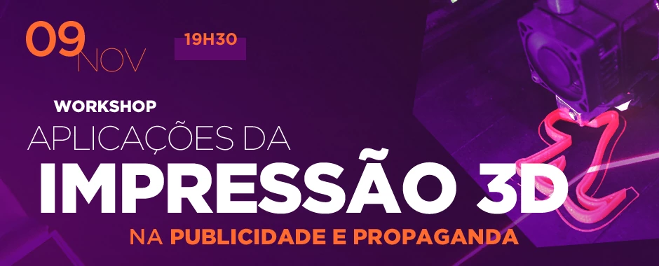 Aplicações da Impressão 3D na Publicidade e Propaganda