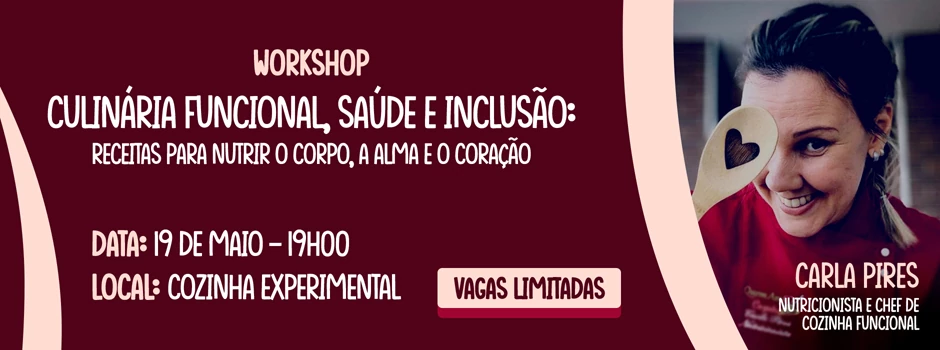 Workshop - Culinária Funcional, Saúde e Inclusão: Receitas para Nutrir o Corpo, a Alma e o Coração