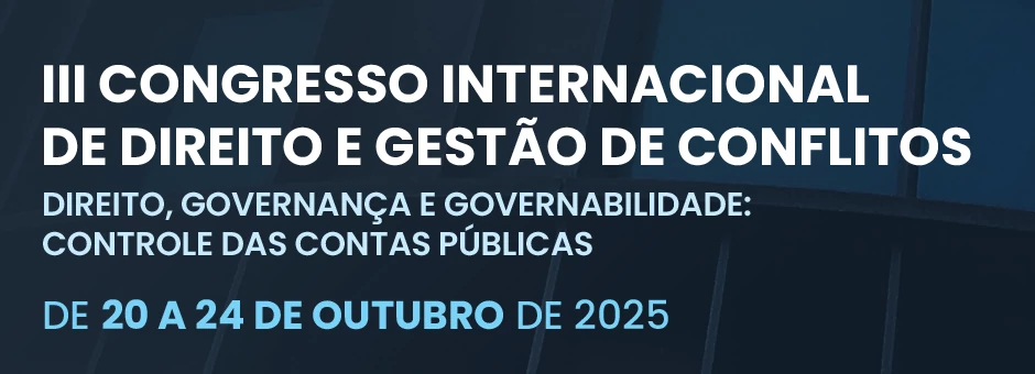 III Congresso Internacional de Direito e Gestão de Conflitos III Congresso Internacional de Direito e Gestão de Conflitos